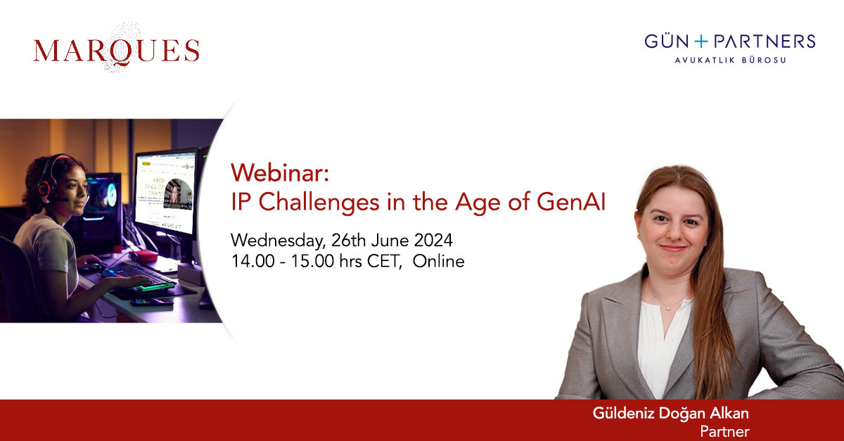 Güldeniz Doğan Alkan to Speak at the MARQUES  IP Challenges in the Age of GenAI Webinar